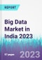 Big Data Market in India 2023 - Product Thumbnail Image
