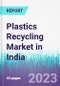 Plastics Recycling Market in India - Product Image