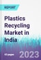 Plastics Recycling Market in India - Product Thumbnail Image