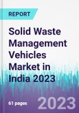 Solid Waste Management Vehicles Market in India 2023- Product Image