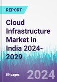 Cloud Infrastructure Market in India 2024-2029- Product Image