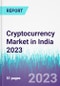 Cryptocurrency Market in India 2023 - Product Image
