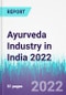 Ayurveda Industry in India 2022 - Product Thumbnail Image