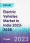 Electric Vehicles Market in India 2023-2028 - Product Image