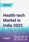 Health-tech Market in India 2022 - Product Thumbnail Image