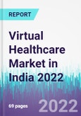 Virtual Healthcare Market in India 2022- Product Image