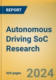 Global and China Autonomous Driving SoC Research Report, 2023- Product Image