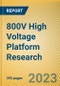 Global and China 800V High Voltage Platform Research Report, 2023 - Product Thumbnail Image