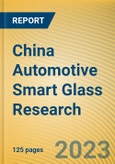 China Automotive Smart Glass Research Report, 2023- Product Image
