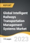 Global Intelligent Railways Transportation Management Systems Market 2023-2030 - Product Image