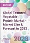 Global Textured Vegetable Protein Market - Market Size & Forecast to 2032 - Product Image