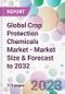 Global Crop Protection Chemicals Market - Market Size & Forecast to 2032 - Product Image