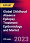 Global Childhood Absence Epilepsy Treatment Epidemiology and Market Forecast by Region to 2023-2033 - Product Image