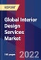 Global Interior Design Services Market Size, Share, Growth Analysis, By Design Type, By Application - Industry Forecast 2022-2028 - Product Image
