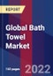 Global Bath Towel Market Size, Share, Growth Analysis, By Type, By End User, By Distribution Channel - Industry Forecast 2022-2028 - Product Image