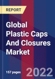 Global Plastic Caps And Closures Market Size, Share, Growth Analysis, By Type, By Application - Industry Forecast 2022-2028- Product Image