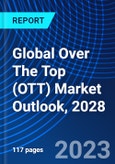 Global Over The Top (OTT) Market Outlook, 2028- Product Image