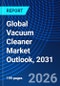 Global Vacuum Cleaner Market Outlook, 2031 - Product Image