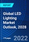 Global LED Lighting Market Outlook, 2028 - Product Image