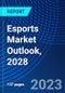 Esports Market Outlook, 2028 - Product Image