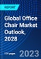 Global Office Chair Market Outlook, 2028 - Product Image