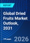 Global Dried Fruits Market Outlook, 2031 - Product Image