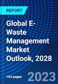 Global E-Waste Management Market Outlook, 2028- Product Image