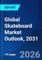 Global Skateboard Market Outlook, 2031 - Product Thumbnail Image
