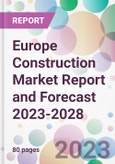 Europe Construction Market Report and Forecast 2023-2028- Product Image