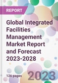 Global Integrated Facilities Management Market Report and Forecast 2023-2028- Product Image