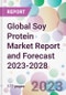 Global Soy Protein Market Report and Forecast 2023-2028 - Product Image