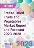 Freeze-Dried Fruits and Vegetables Market Report and Forecast 2023-2028- Product Image