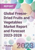 Global Freeze-Dried Fruits and Vegetables Market Report and Forecast 2023-2028- Product Image