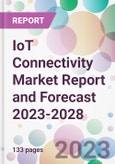 IoT Connectivity Market Report and Forecast 2023-2028- Product Image