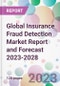 Global Insurance Fraud Detection Market Report and Forecast 2023-2028 - Product Image