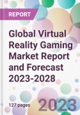 Global Virtual Reality Gaming Market Report and Forecast 2023-2028- Product Image