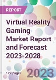 Virtual Reality Gaming Market Report and Forecast 2023-2028- Product Image