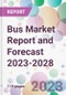 Bus Market Report and Forecast 2023-2028 - Product Thumbnail Image