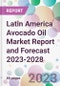 Latin America Avocado Oil Market Report and Forecast 2023-2028 - Product Thumbnail Image