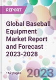 Global Baseball Equipment Market Report and Forecast 2023-2028- Product Image
