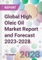Global High Oleic Oil Market Report and Forecast 2023-2028 - Product Thumbnail Image