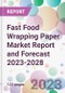 Fast Food Wrapping Paper Market Report and Forecast 2023-2028 - Product Thumbnail Image
