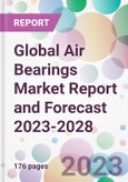 Global Air Bearings Market Report and Forecast 2023-2028- Product Image