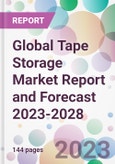 Global Tape Storage Market Report and Forecast 2023-2028- Product Image