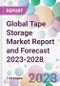 Global Tape Storage Market Report and Forecast 2023-2028 - Product Image