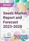 Seeds Market Report and Forecast 2023-2028 - Product Thumbnail Image