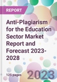 Anti-Plagiarism for the Education Sector Market Report and Forecast 2023-2028- Product Image