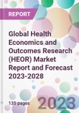 Global Health Economics and Outcomes Research (HEOR) Market Report and Forecast 2023-2028- Product Image
