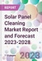 Solar Panel Cleaning Market Report and Forecast 2023-2028 - Product Thumbnail Image