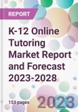 K-12 Online Tutoring Market Report and Forecast 2023-2028- Product Image